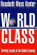 World class : thriving locally in the global economy /