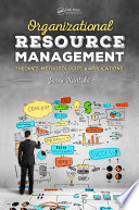 Organizational resource management : theories, methodologies, & applications /