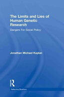The limits and lies of human genetic research : dangers for social policy /