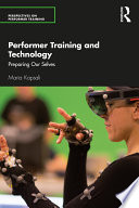 Performer training and technology : preparing our selves /