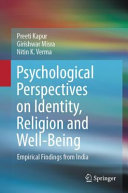 Psychological perspectives on identity, religion and well-being : empirical findings from India /
