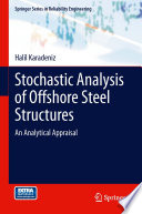 Stochastic analysis of offshore steel structures : an analytical appraisal /