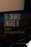 The cinematic language of Theo Angelopoulos /