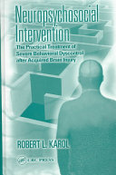Neuropsychosocial intervention : the practical treatment of severe behavioral dyscontrol after acquired brain injury /
