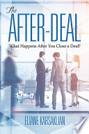 The after-deal : what happens after you close a deal? /