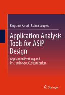Application analysis tools for ASIP design : application profiling and instruction-set customization /