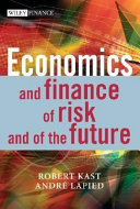 Economics and finance of risk and of the future /