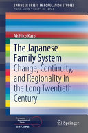 The Japanese family system : change, continuity, and regionality in the long Twentieth Century /