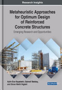 Metaheuristic approaches for optimum design of reinforced concrete structures : emerging research and opportunities /