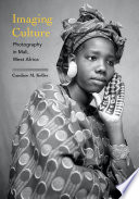 Imaging culture : photography in Mali, West Africa /