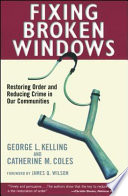 Fixing broken windows : restoring order and reducing crime in our communities /