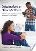 Depression in new mothers : causes, consequences, and treatment alternatives /