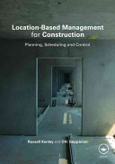 Location-based management for construction : planning, scheduling and control /