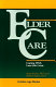Elder care : coping with late-life crisis /