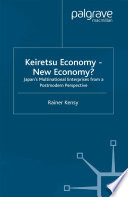 Keiretzu economy, new economy? : Japan's multinational enterprises from a postmodern perspective /