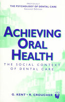 Achieving oral health : the social context of dental care /