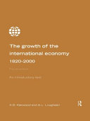 The growth of the international economy 1820-2000 : an introductory text /