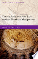 Church architecture of late antique northern Mesopotamia /