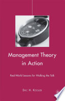 Management theory in action : real-world lessons for walking the talk /