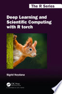 Deep Learning and Scientific Computing with R Torch /