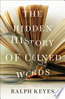 The hidden history of coined words /