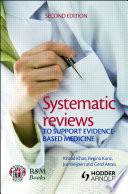 Systematic reviews to support evidence-based medicine : how to review and apply findings of healthcare research /