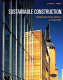 Sustainable construction : green building design and delivery /