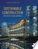 Sustainable construction : green building design and delivery /