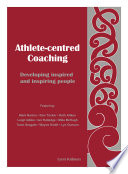 Athlete-centred coaching : developing inspired and inspiring people /