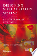 Designing virtual reality systems : the structured approach /