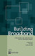 Building broadband : strategies and policies for the developing world /