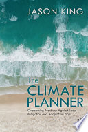 The climate planner : overcoming pushback against local mitigation and adaptation plans /
