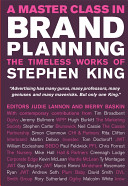 A master class in brand planning : the timeless works of Stephen King /