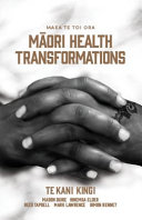 Maea te toi ora : Māori health transformations /