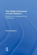 The political economy of Latin America : reflections on neoliberalism and development /