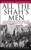 All the shah's men : an american coup and the roots of middle east terror /