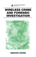 Wireless crime and forensic investigation /