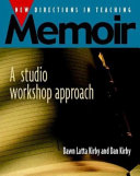 New directions in teaching memoir : a studio workshop approach /