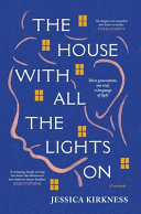 The house with all the lights on : three generations, one roof, a language of light /