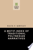 A motif-index of traditional Polynesian narratives /