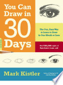 You can draw in 30 days : the fun, easy way to learn to draw in one month or less /