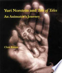 Yuri Norstein and Tale of tales : an animator's journey /