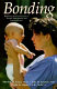 Bonding : building the foundations of secure attachment and independence /