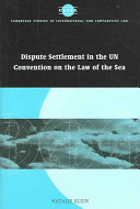 Dispute settlement in the UN Convention on the Law of the Sea /