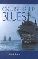Cruise ship blues : the underside of the cruise ship industry /