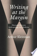 Writing at the margin : discourse between anthropology and medicine /