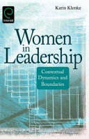 Women in leadership : contextual dynamics and boundaries /