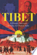 Tibet : a history between dream and Nation State /