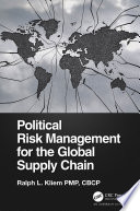 Political risk management for the global supply chain /