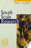 Small-scale research : pragmatic inquiry in social science and the caring professions /